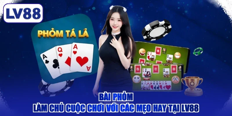Bài Phỏm - Làm Chủ Cuộc Chơi Với Các Mẹo Hay Tại LV88