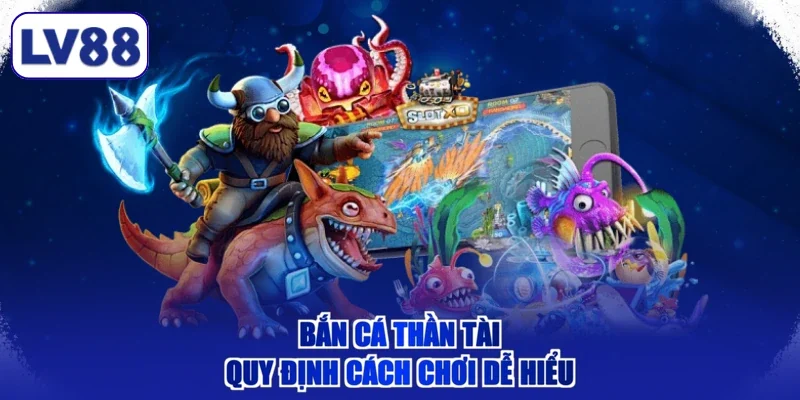 Bắn cá thần tài quy định cách chơi dễ hiểu