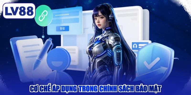 Cơ chế áp dụng trong chính sách bảo mật