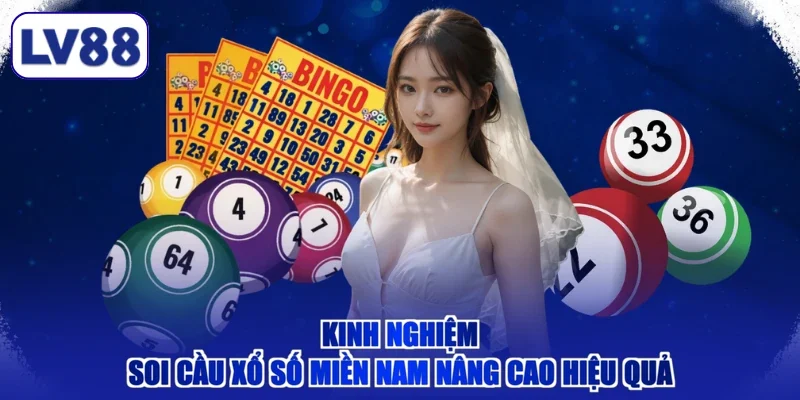 Kinh nghiệm soi cầu xổ số miền Nam nâng cao hiệu quả