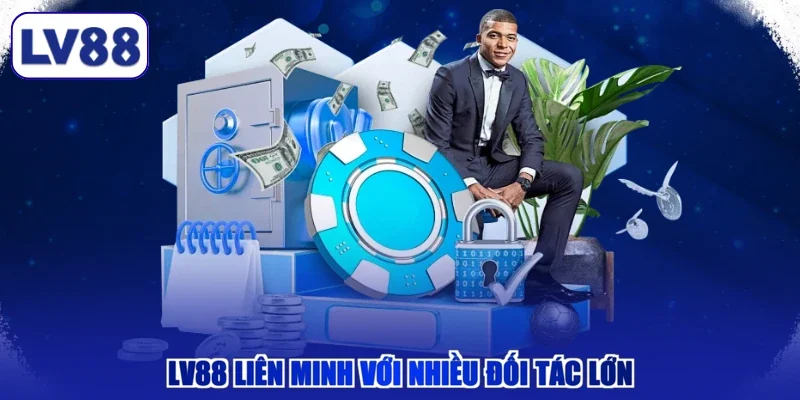 LV88 liên minh với nhiều đối tác lớn