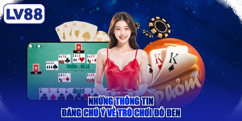 Những thông tin đáng chú ý về trò chơi đỏ đen