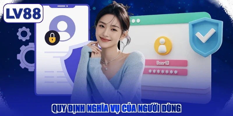 Quy định nghĩa vụ của người dùng