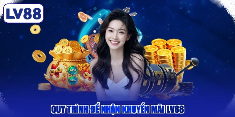 Quy trình để nhận khuyến mãi LV88