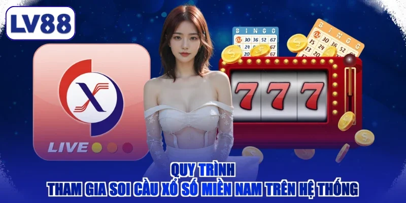 Quy trình tham gia soi cầu xổ số miền Nam trên hệ thống