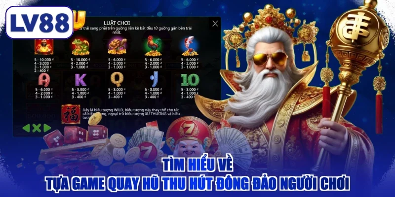 Tìm hiểu về tựa game quay hũ thu hút đông đảo người chơi