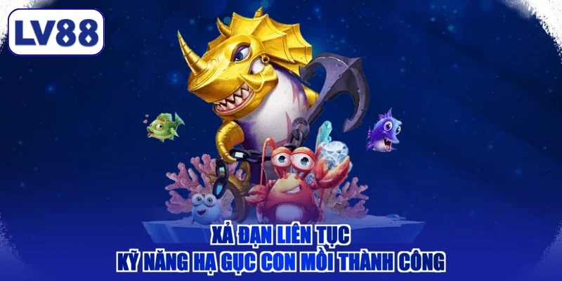 Xả đạn liên tục kỹ năng hạ gục con mồi thành công
